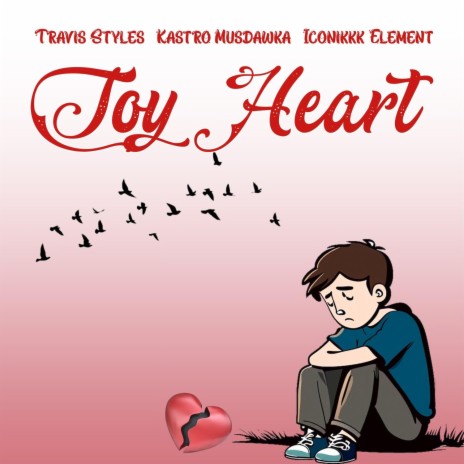 Toy Heart ft. Iconikkk Element & Kastro Musdawka | Boomplay Music
