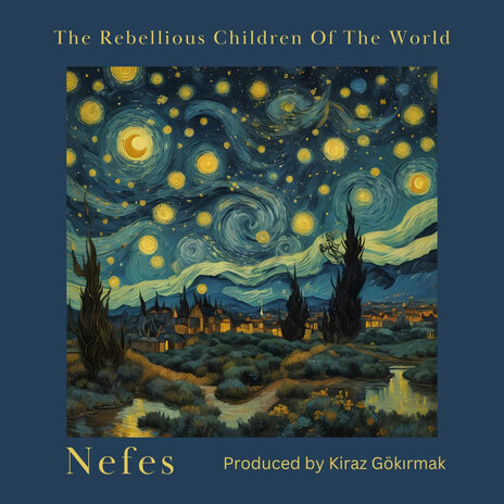 The Rebellious Children of the World ft. Nefes | Boomplay Music