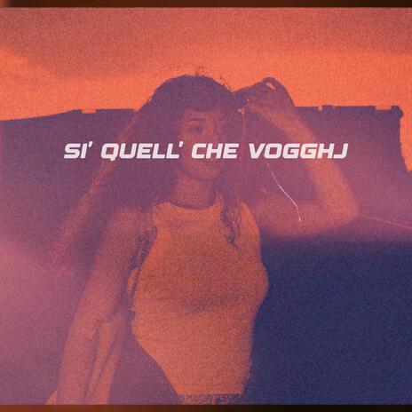 SI QUELL CHE VOGGHJ | Boomplay Music