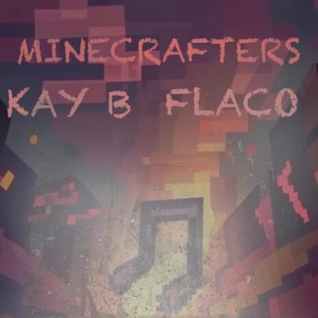 Minecrafters ft. Flaco | Boomplay Music