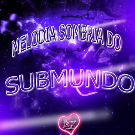 MELODIA SOMBRIA DO SUBMUNDO ft. ALEXSANDRO ALVES FERREIRA | Boomplay Music