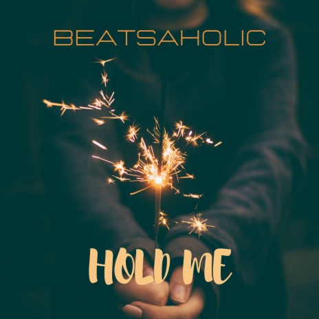 Hold Me | Boomplay Music