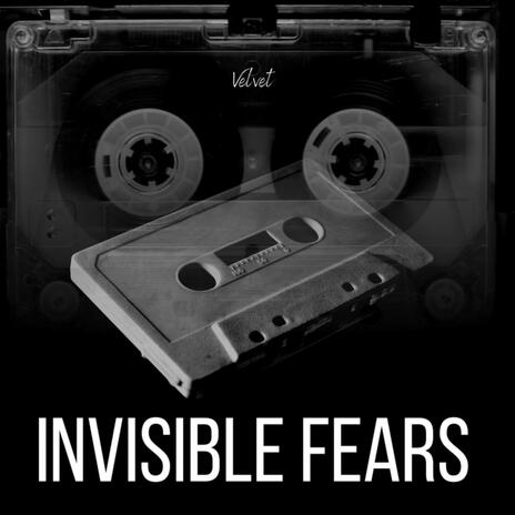 Invisible fears | Boomplay Music