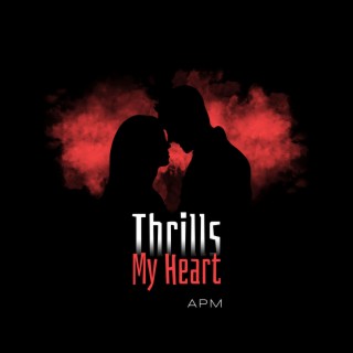 Download APM album songs Thrills My Heart Boomplay Music