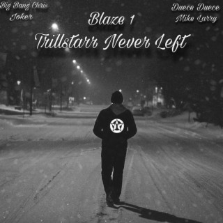 Trillstarr Never Left