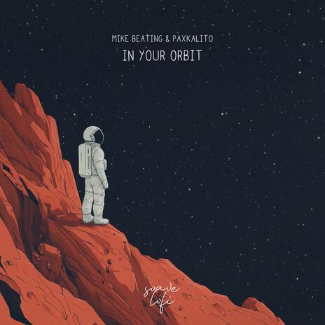 In Your Orbit ft. Paxkalito & soave lofi | Boomplay Music