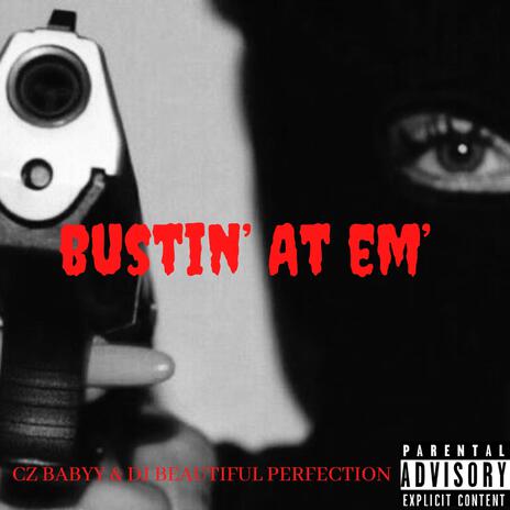 Bustin' At Em' ft. Beautiful Perfection | Boomplay Music