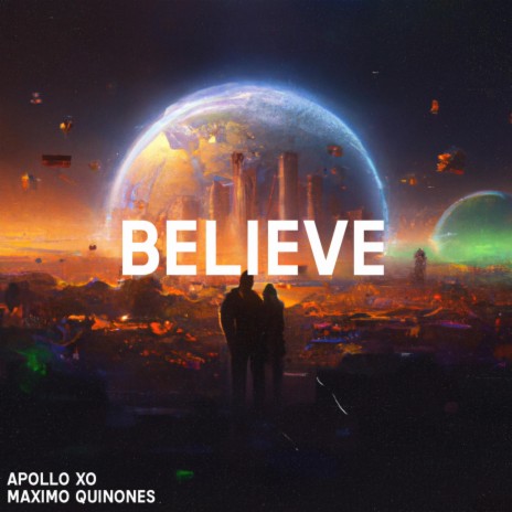 Believe (Radio Edit) ft. Maximo Quinones | Boomplay Music