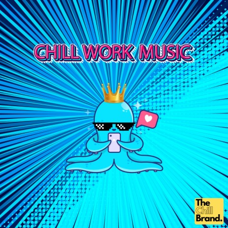 Chill Work Mix | Boomplay Music