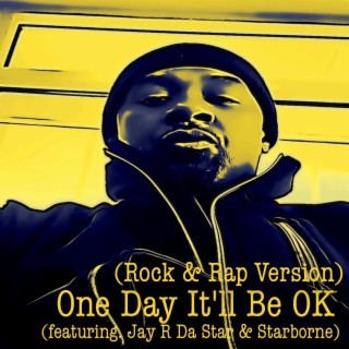 One Day It'll Be O.K. (Rock & Rap)