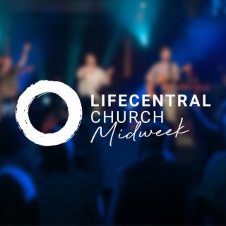 Lifecentral Midweek - 5th September 2023