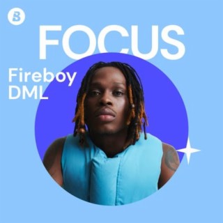 Focus: Fireboy DML