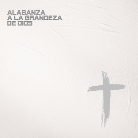 Alabanza a la grandeza de Dios | Boomplay Music