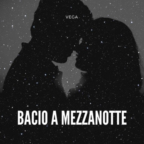 Bacio a mezzanotte | Boomplay Music