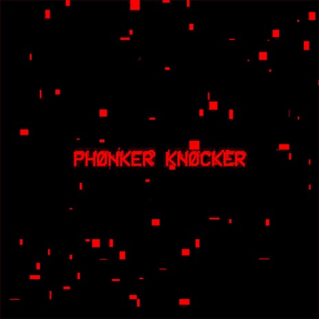 NO MORE PHONKER KNOCKERS | Boomplay Music