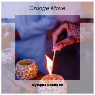 Grunge Move Sympho Shake 22