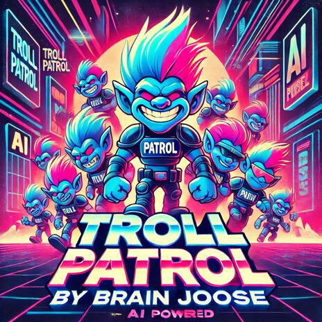 Troll Patrol | Boomplay Music