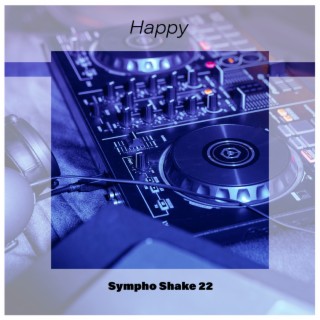 Happy Sympho Shake 22