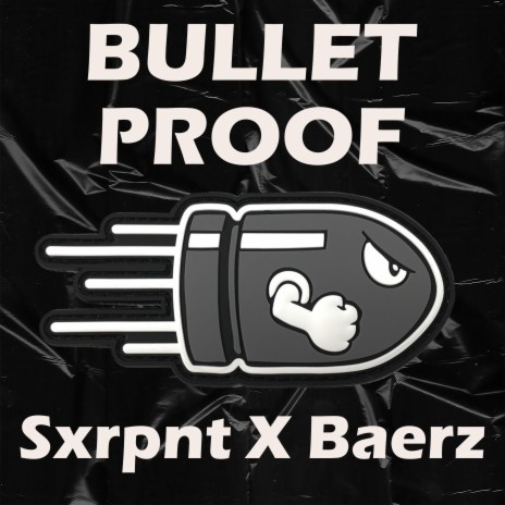 Bullet Proof ft. Baerz | Boomplay Music