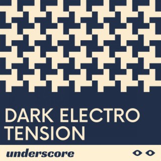 Dark Electronic Tension Underscores