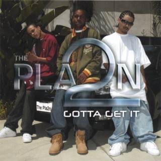 00’s インディhip hop the pla2n gotta get it Download The Pla2n album songs: Gotta Get It | Boomplay Music