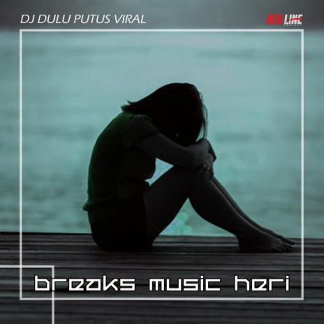 DJ Dulu Putus Viral | Boomplay Music