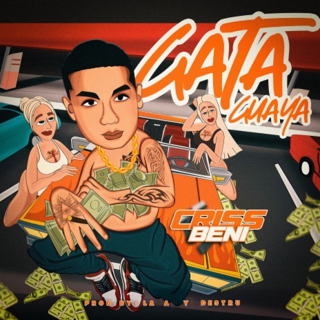 Gata Guaya ft. Criss Beni & Destru | Boomplay Music