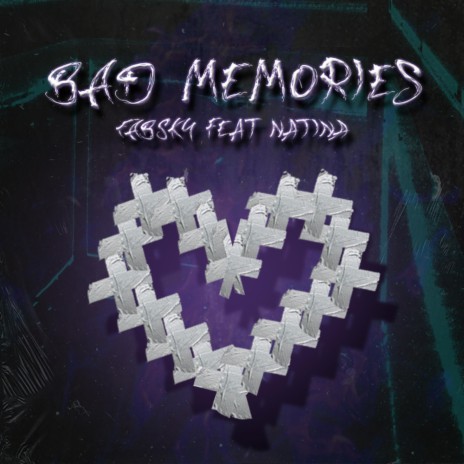 Bad Memories ft. Natina | Boomplay Music