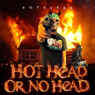 Hothead out No head