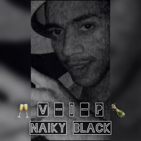 Naiky Black (V I P) | Boomplay Music