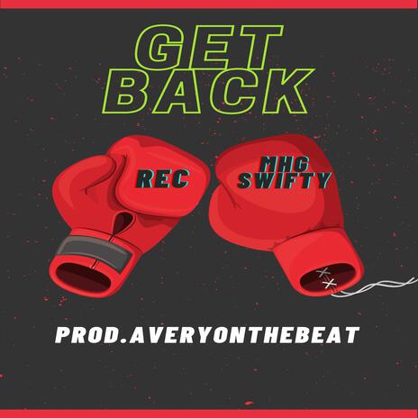 GET BACK ft. MHG SWIFTY | Boomplay Music