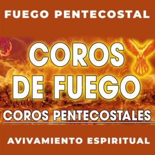 Coros De Fuego Y Avivamiento Espiritual