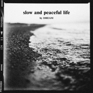 Slow and peaceful life