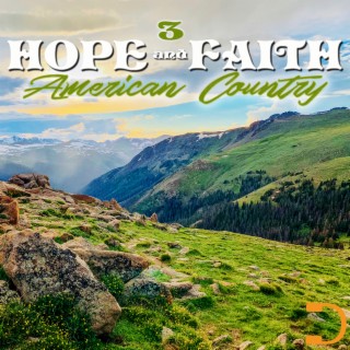 Hope And Faith 3: American Country