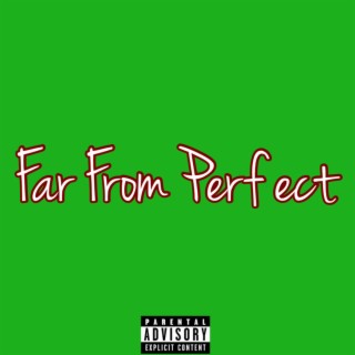 Far From Perfect