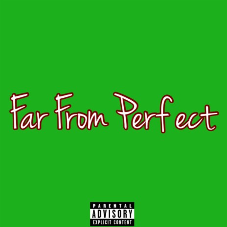 Far From Perfect | Boomplay Music