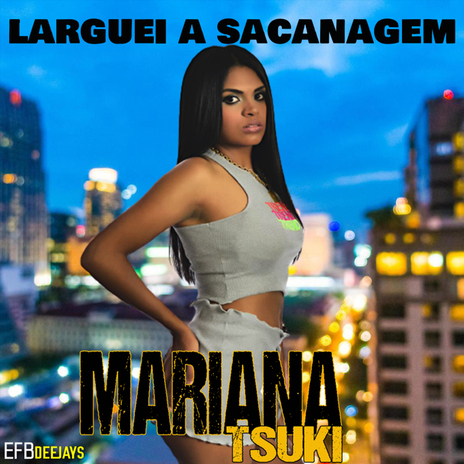 Larguei a Sacanagem ft. EFB Deejays | Boomplay Music