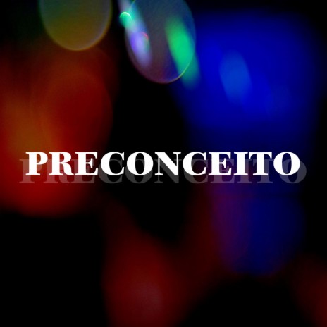 Preconceito | Boomplay Music