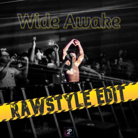 Wide Awake (Rawstyle Edit) | Boomplay Music