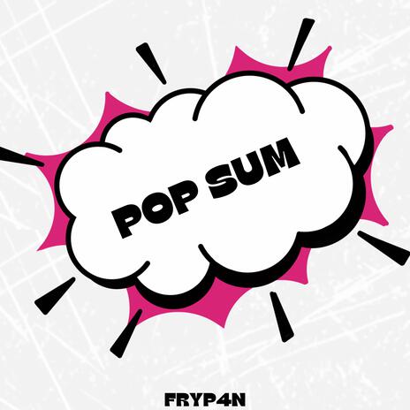 Pop Sum | Boomplay Music