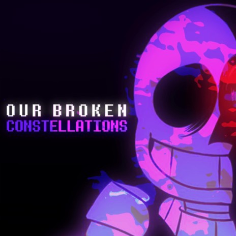 Our Broken Constellations | Boomplay Music