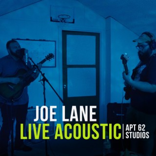 Joe Lane (Die Well Acoustic Live Session (Apt 62 Studios) (Acoustic Live)