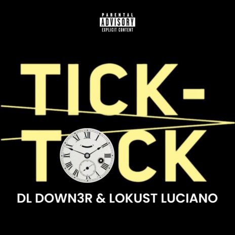 Tick-Tock ft. Lokust Luciano