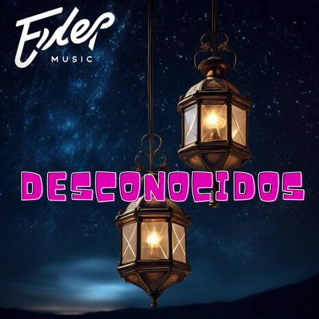 Desconocidos | Boomplay Music