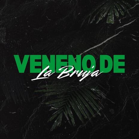 Veneno De La Bruja | Boomplay Music