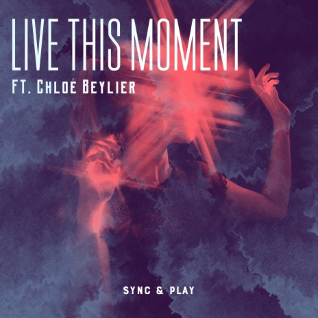 Live This Moment ft. Chloé Beylier | Boomplay Music