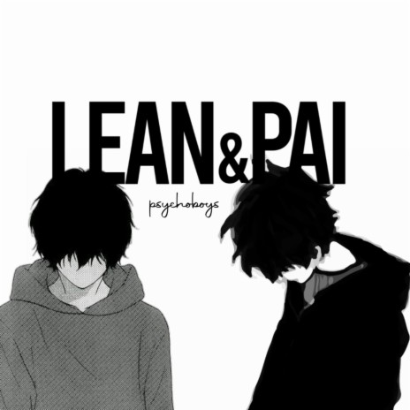 LEAN & PAI | Boomplay Music