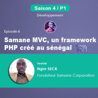S4P1E6 - Samane MVC, un framework PHP créé au sénégal