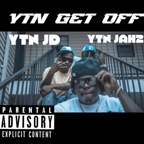 YTN GET OFF ft. YTN JD | Boomplay Music