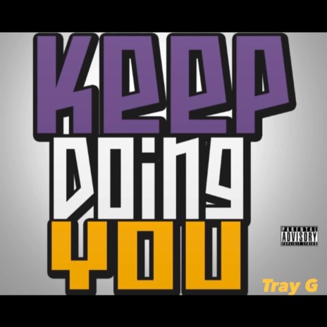 Keep Doing You ft. Paid N Full | Boomplay Music